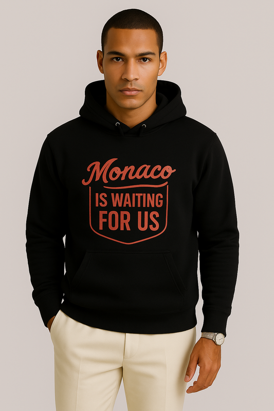 Sweat à Capuche Premium – "Monaco is waiting for us"